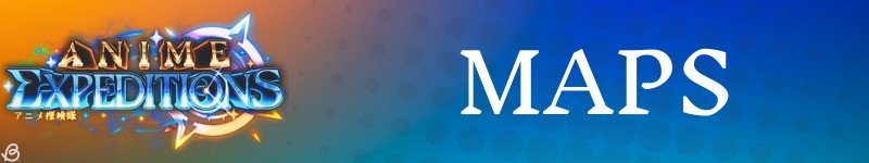 Maps Anime Expeditions wiki